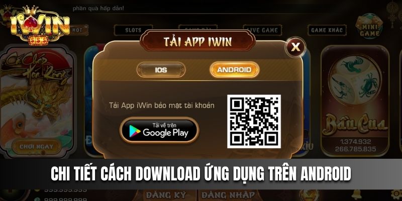 Chi tiết tải app IWIN ứng dụng trên Android