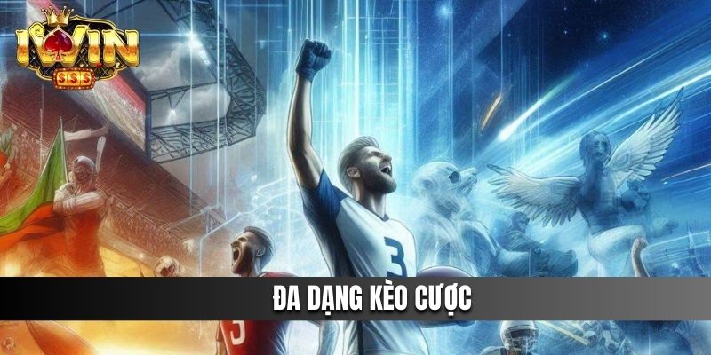 Đa dạng kèo cược