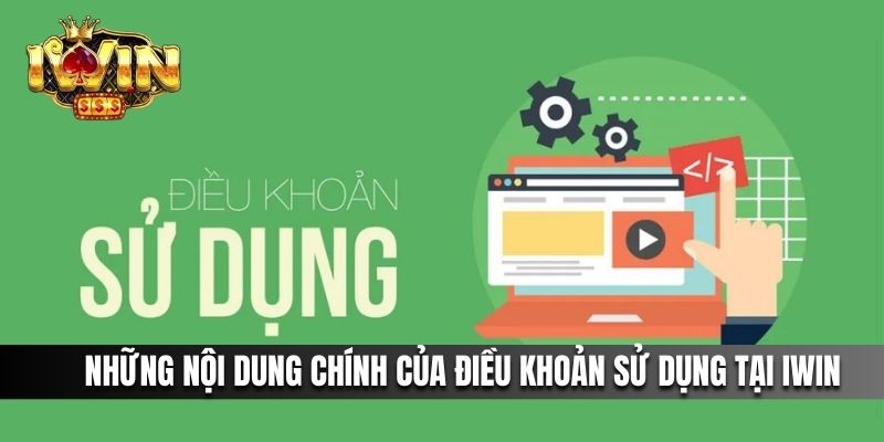 Những nội dung chính của điều khoản sử dụng tại IWIN