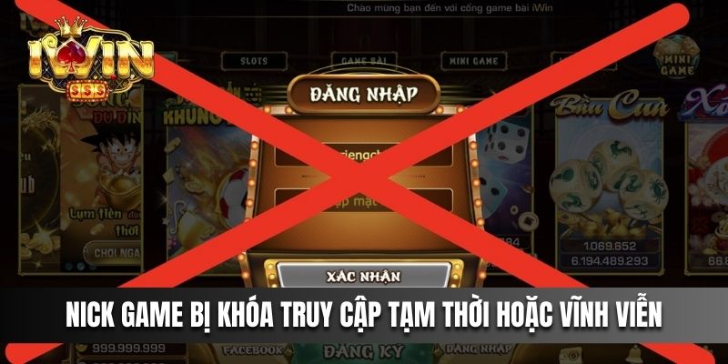 Nick game bị khóa truy cập tạm thời hoặc vĩnh viễn