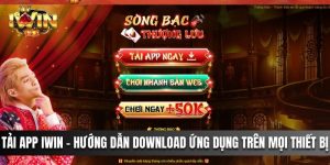 Cách Tải App IWIN Download Ứng Dụng Trên Mọi Thiết Bị