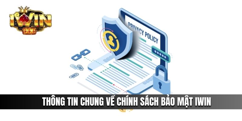 Thông tin chung về chính sách bảo mật IWIN