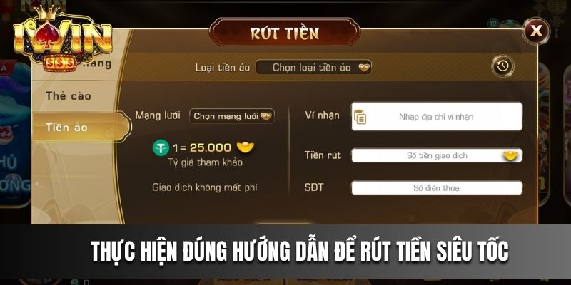 Thực hiện đúng hướng dẫn để rút tiền siêu tốc
