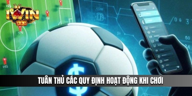 Tuân thủ các quy định hoạt động khi chơi