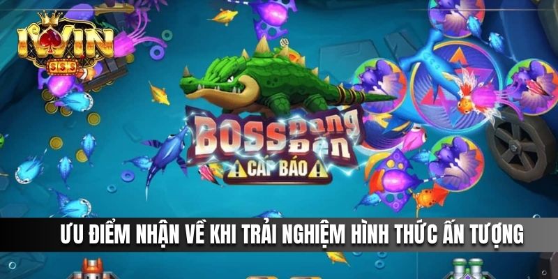 Ưu điểm nhận về khi trải nghiệm hình thức ấn tượng